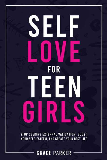 Self-Love for Teen Girls: Stop Seeking External Validation