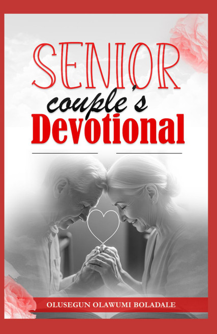 SENIOR COUPLE'S DEVOTIONAL: Grace, Love and Golden Years: Marriage and