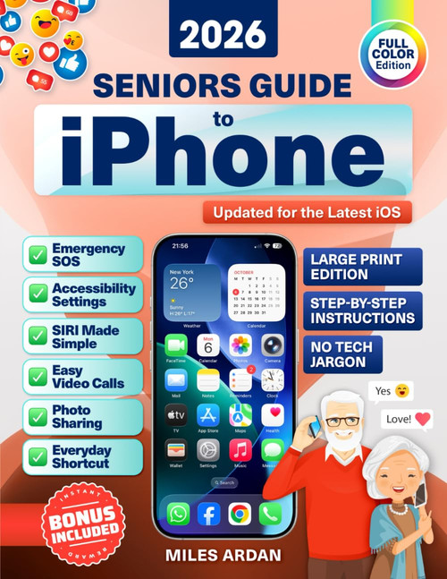 Seniors Guide to iPhone: Step-by-Step Instructions in Large Print with