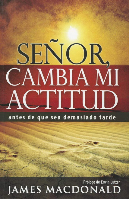 Señor, cambia mi actitud (Spanish Edition)
