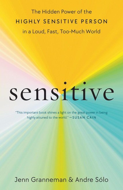 Sensitive: The Hidden Power of the Highly Sensitive Person in a Loud