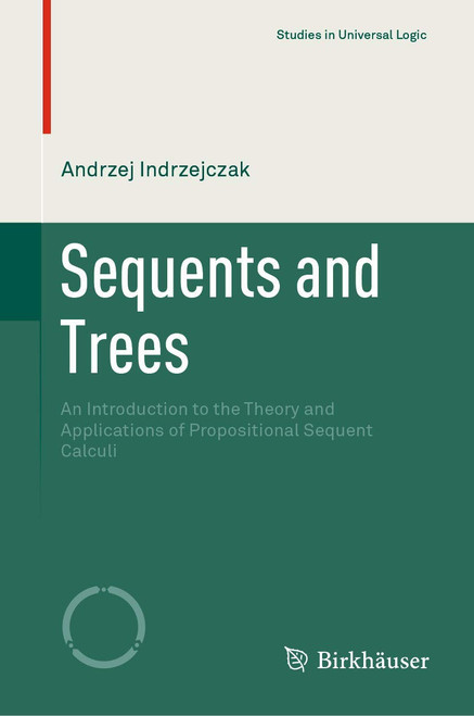 Sequents and Trees: An Introduction to the Theory and Applications of