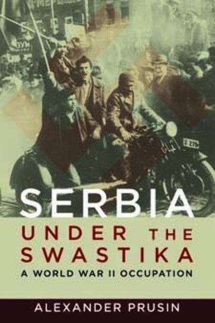 Serbia under the Swastika: A World War II Occupation