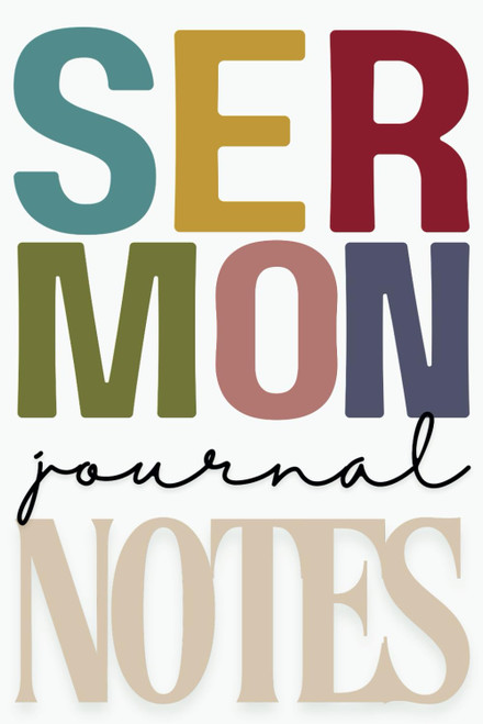 Sermon Notes Journal: Church Notes Notebook for Weekly Reflection