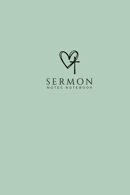 Sermon Notes Notebook: Church Notes Journal to Reflect and Record Weekly