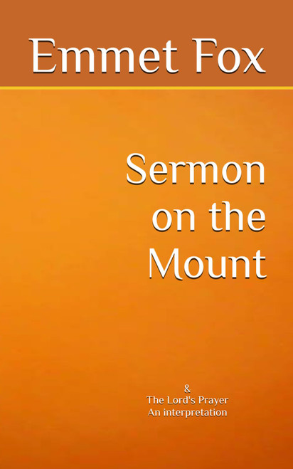 Sermon on the Mount: and The Lord's Prayer - An interpretation