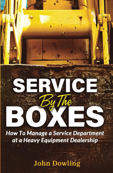 Service by the Boxes: How to Manage a Service Department at a Heavy
