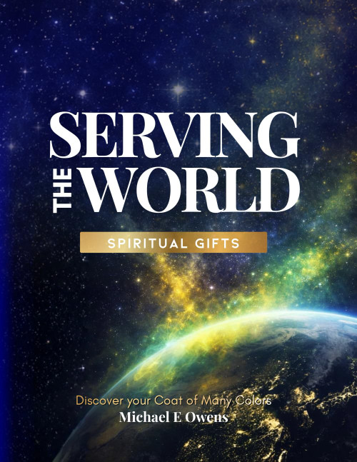 Serving the World Spiritual Gifts: Discover Your Coat of Many Colors