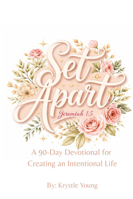 Set Apart: A 90-Day Devotional for Creating an Intentional Life