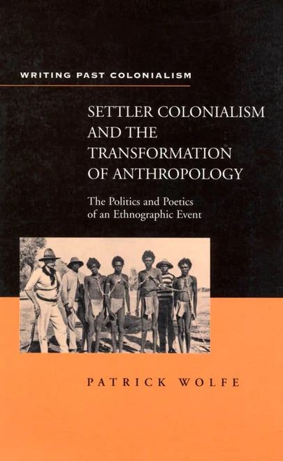 Settler Colonialism and the Transformation of Anthropology