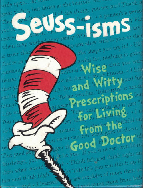 Seuss-isms: Wise and Witty Prescriptions for Living from the Good Doctor