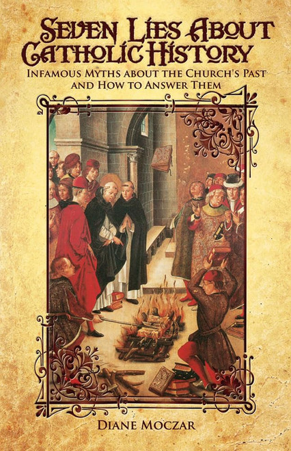 Seven Lies About Catholic History