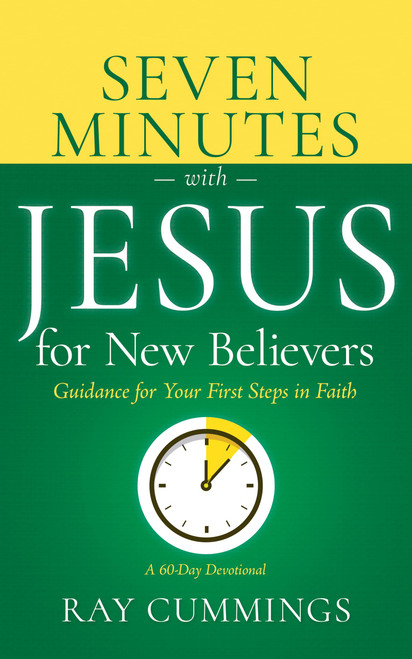 Seven Minutes with Jesus for New Believers