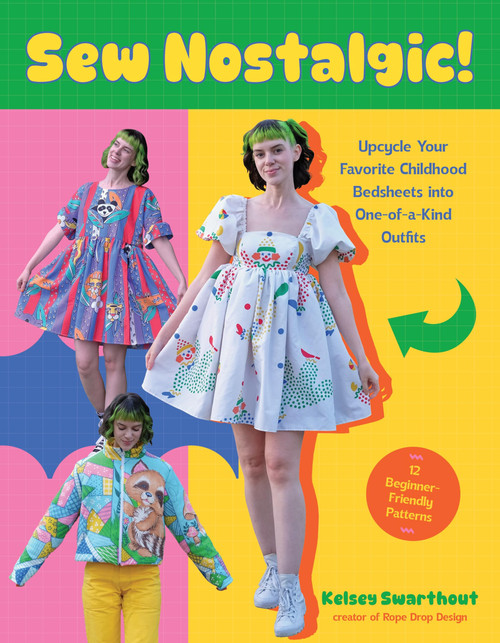 Sew Nostalgic!: Upcycle Your Favorite Childhood Bedsheets into