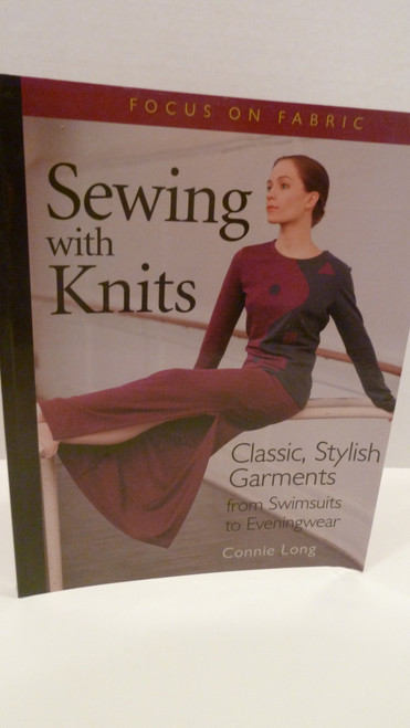Sewing with Knits: Classic, Stylish Garments from Swimsuits to