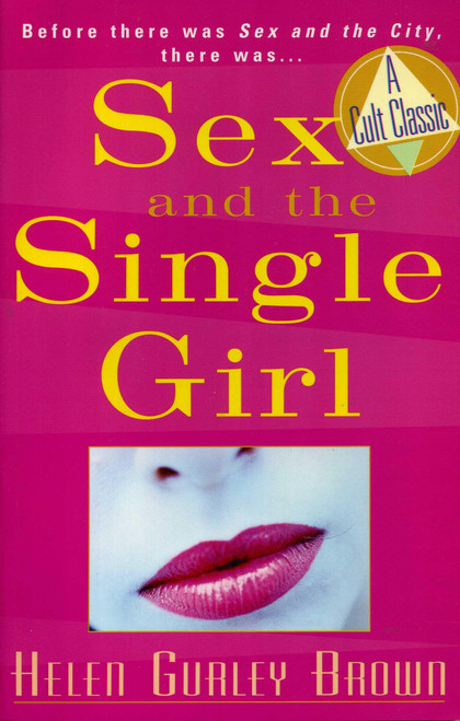 Sex and The Single Girl: Before There Was Sex in the City, There Was