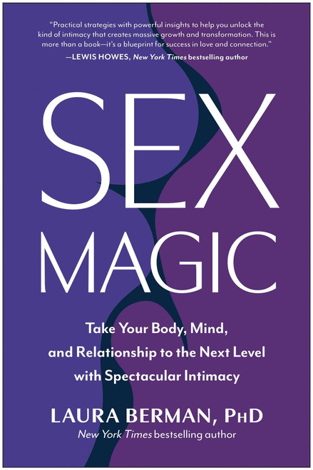 Sex Magic: Take Your Body, Mind, and Relationship to the Next Level with