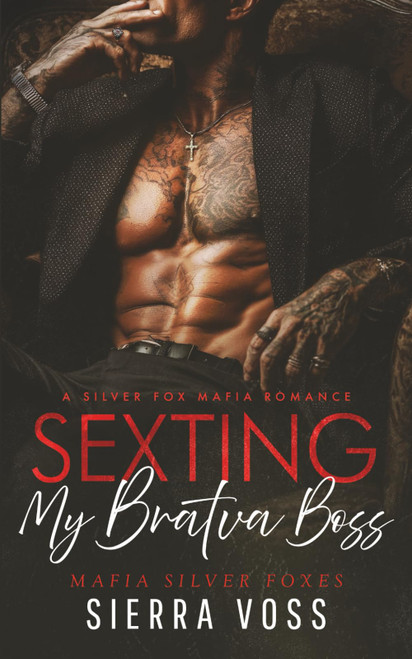 Sexting My Bratva Boss: A Silver Fox Mafia Romance