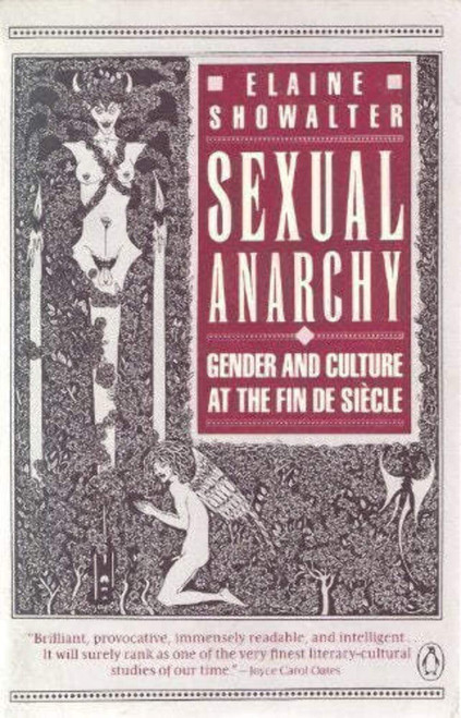 Sexual Anarchy: Gender and Culture at the Fin De Siecle