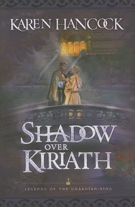 Shadow Over Kiriath (Legends of the Guardian-King, Book 3)