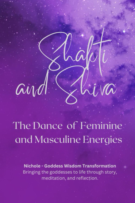 Shakti and Shiva | The Dance of Feminine and Masculine Energies