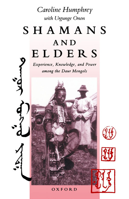 Shamans and Elders: Experience, Knowledge, and Power among the Daur