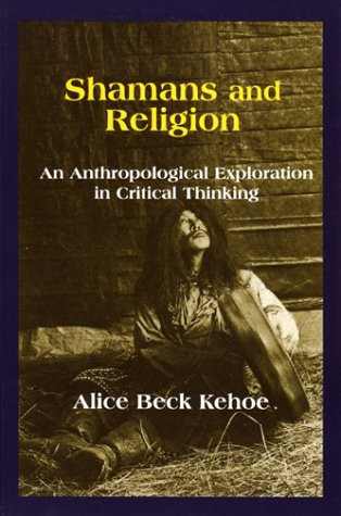Shamans and Religion: An Anthropological Exploration in Critical Thinking