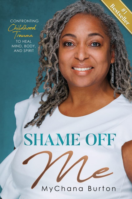Shame Off Me: Confronting Childhood Trauma to Heal Mind