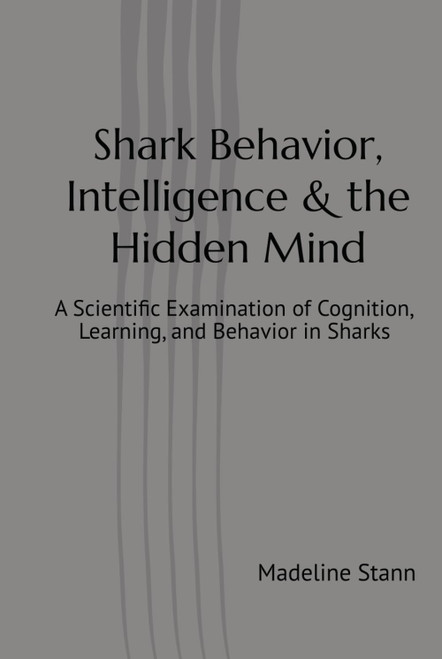 Shark Behavior, Intelligence & the Hidden Mind