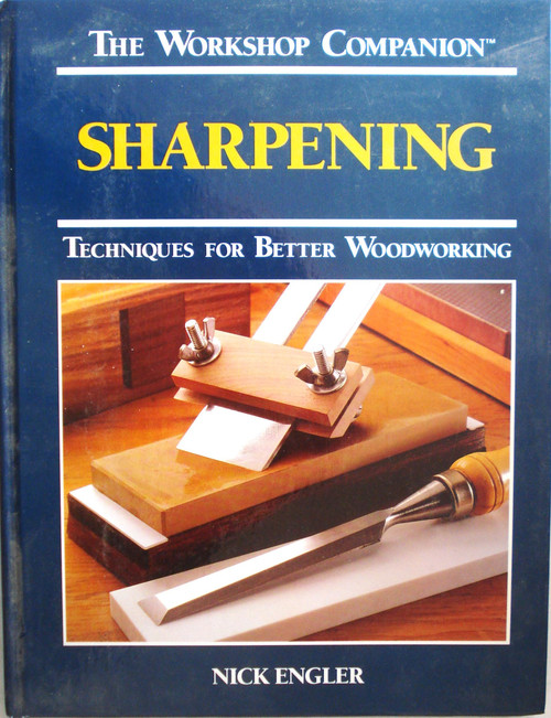 Sharpening: Techniques for Better Woodworking