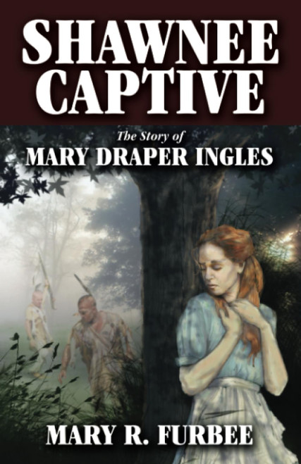 Shawnee Captive: The Story of Mary Draper Ingles
