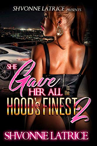 She Gave Her All to the Hood's Finest 2