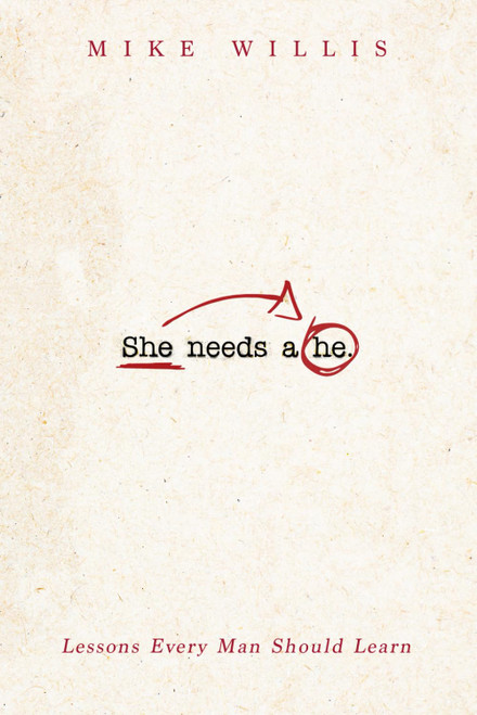 She Needs A He: Lessons Every Man Should Learn