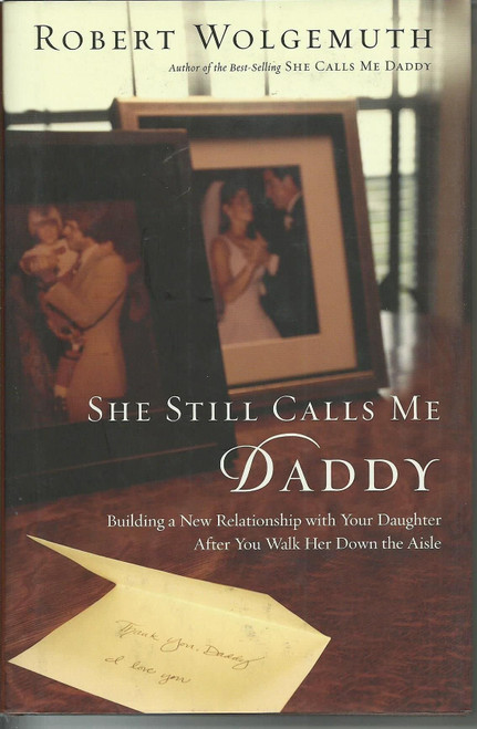 She Still Calls Me Daddy: Building a New Relationship With Your Daughter