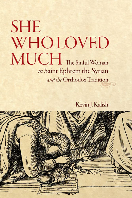 She Who Loved Much: The Sinful Woman in Saint Ephrem the Syrian and the