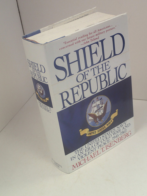 Shield of the Republic: The United States Navy in an Era of Cold War and