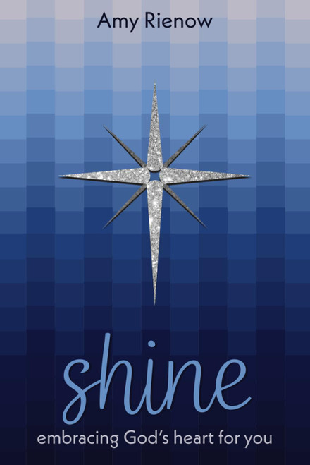 Shine: Embracing God's Heart For You