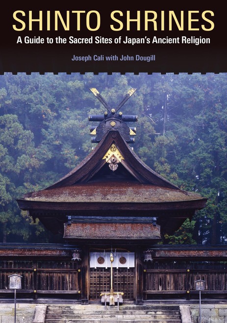 Shinto Shrines: A Guide to the Sacred Sites of Japan's Ancient Religion