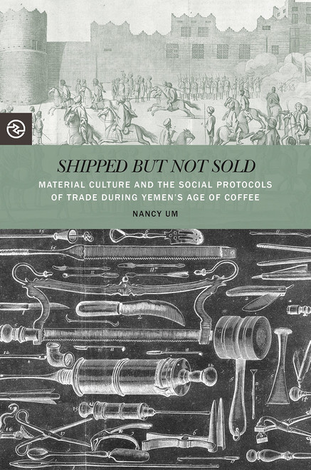 Shipped but Not Sold: Material Culture and the Social Protocols of Trade
