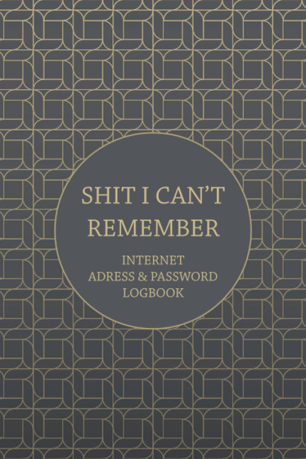 Shit I Can't Remember: Internet adress & password logbook