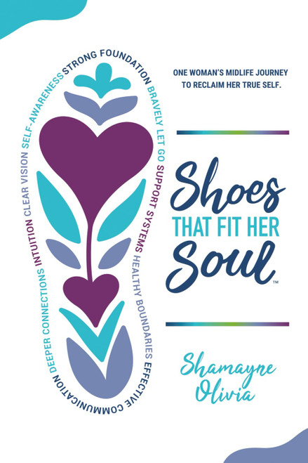 Shoes That Fit Her Soul: One Woman's Midlife Journey to Reclaim Her True