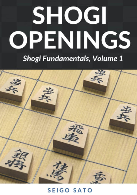 Shogi Openings: Shogi Fundamentals, Volume 1