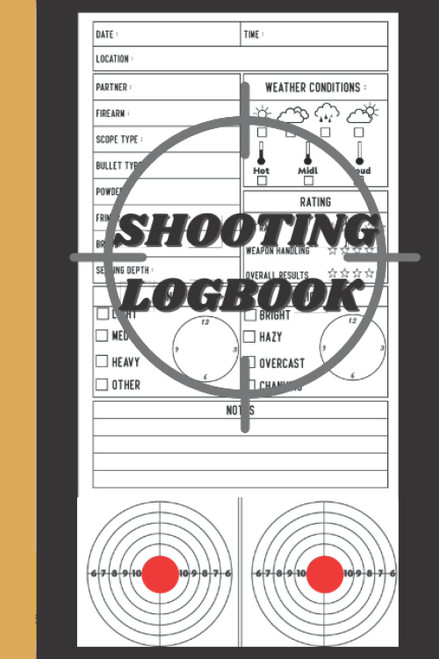 Shooting Log Book: Journal For Marksmen Precision Shooting Data Book For