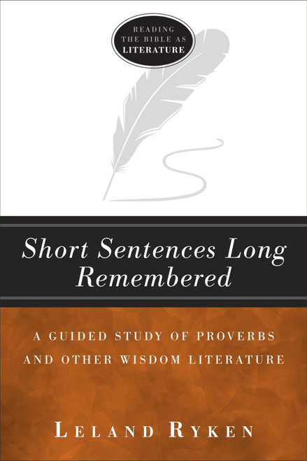 Short Sentences Long Remembered: A Guided Study of Proverbs and Other