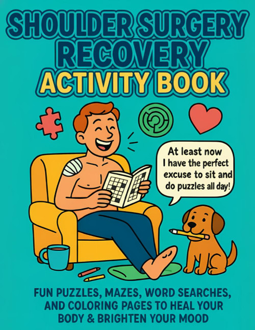 Shoulder Surgery Recovery Activity Book: Relaxing Puzzles