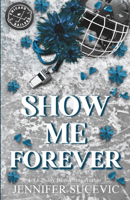 Show Me Forever (Discreet Cover) (Chicago Railers Hockey)