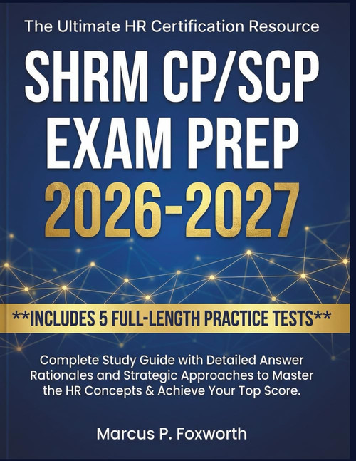 SHRM CP/SCP Exam Prep 2026-2027: Complete Study Guide with 5 Full-Length
