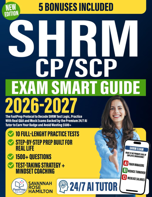 SHRM CP/SCP Exam Smart Guide: The FastPrep Protocol to Decode SHRM Test