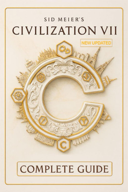 Sid Meier's Civilization VII The Ultimate Strategy Guide & Comprehensive