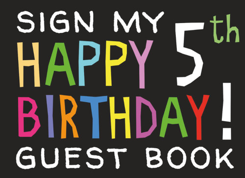 Sign My Happy 5th Birthday! Guest Book